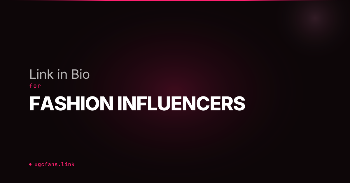 Link in Bio for Fashion Influencers: More Affiliate Clicks, Better Brand Deals